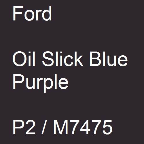 Ford, Oil Slick Blue Purple, P2 / M7475.